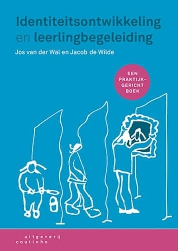 Identiteitsontwikkeling en leerlingbegeleiding een praktijkgericht boek