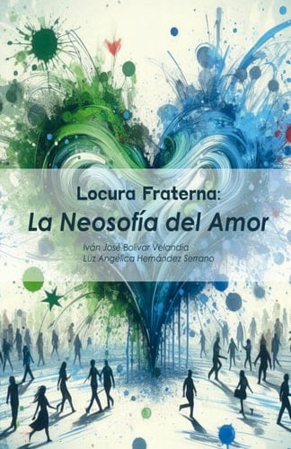 Locura Fraterna La Neosofía del Amor
