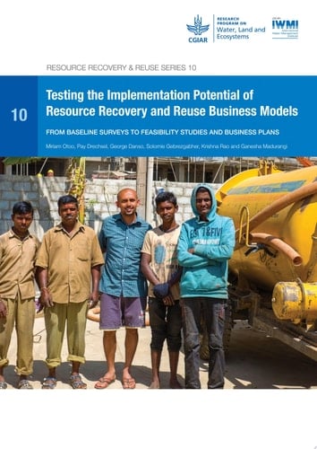 Testing the implementation potential of resource recovery and reuse business models from baseline surveys to feasibility studies and business plans