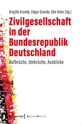 Zivilgesellschaft in der Bundesrepublik Deutschland Aufbrüche, Umbrüche, Ausblicke