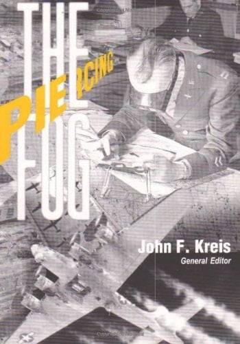 Piercing the Fog Intelligence and Army Air Forces Operations in World War II