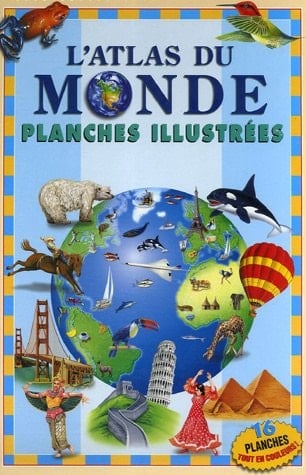 L'Atlas du Monde Planches illustrées