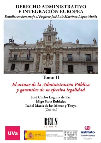 Derecho administrativo e integración europea TOMO II: Estudios en homenaje al profesor José Luis Martínez López-Muñiz