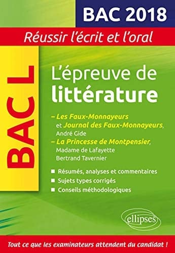 L'épreuve de littérature Bac L Les Faux-Monnayeurs et Journal des Faux-Monnayeurs, André Gide ; La Princesse de Montpensier, Madame de Lafayette/Bertrand Tavernier