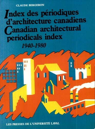 Canadian architectural periodicals index, 1940-1980
