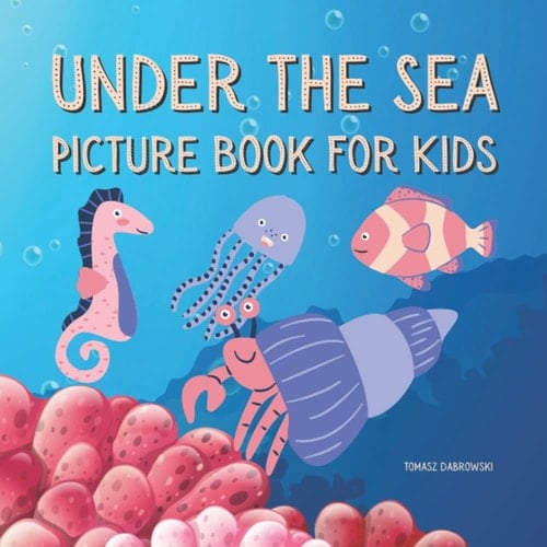 Under the Sea Picture Book for Kids: Early Learning Pastel Picture Book for Toddlers, Kids, and Preschoolers.