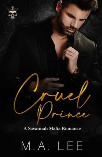 Cruel Prince: A Dark Mafia Romance: A Savannah Mafia Romance Book 1