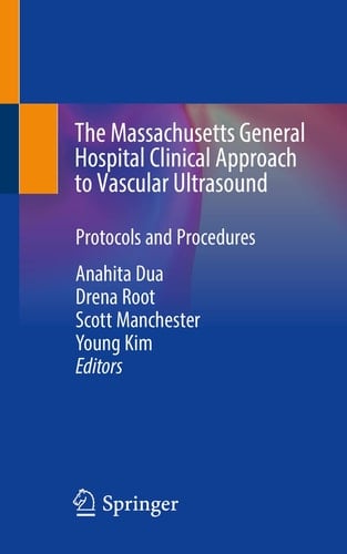 The Massachusetts General Hospital Clinical Approach to Vascular Ultrasound Protocols and Procedures