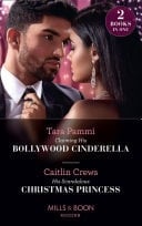 Claiming His Bollywood Cinderella / His Scandalous Christmas Princess: Claiming His Bollywood Cinderella  / His Scandalous Christmas Princess