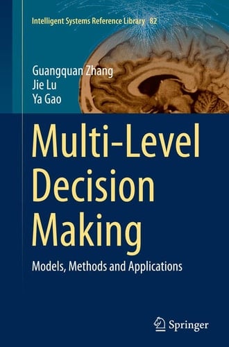 Multi-Level Decision Making Models, Methods and Applications
