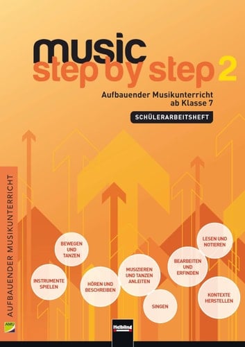 Music Step by Step 2. Schülerarbeitsheft Aufbauender Musikunterricht ab Klasse 7