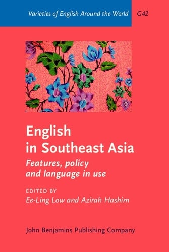 English in Southeast Asia Features, Policy and Language in Use