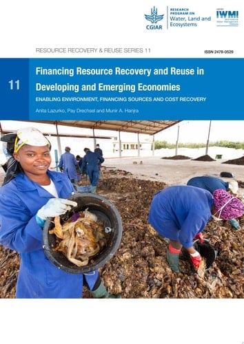 Financing resource recovery and reuse in developing and emerging economies enabling environment, financing sources and cost recovery