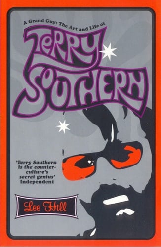 A Grand Guy The Art and Life of Terry Southern