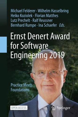 Ernst Denert Award for Software Engineering 2019 Practice Meets Foundations