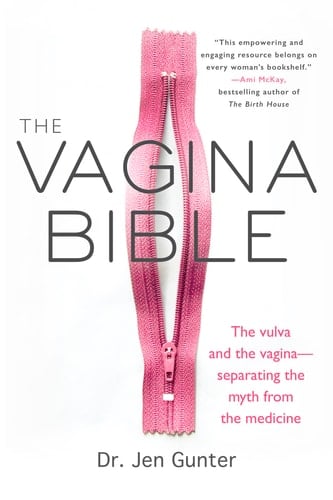 The Vagina Bible The Vulva and the Vagina: Separating the Myth from the Medicine