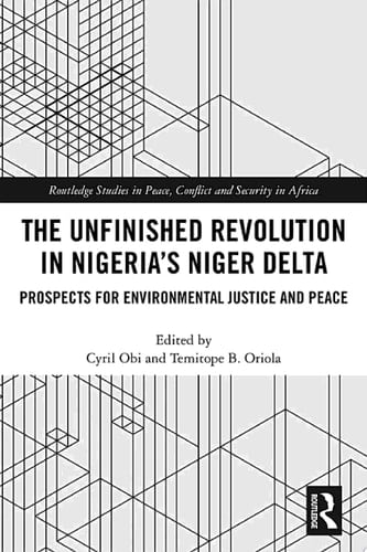The Unfinished Revolution in Nigeria’s Niger Delta