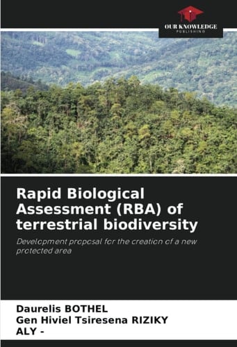 Rapid Biological Assessment (RBA) of terrestrial biodiversity: Development proposal for the creation of a new protected area