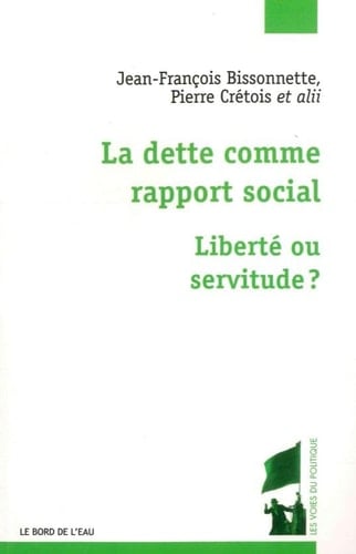 La dette comme rapport social liberté ou servitude?