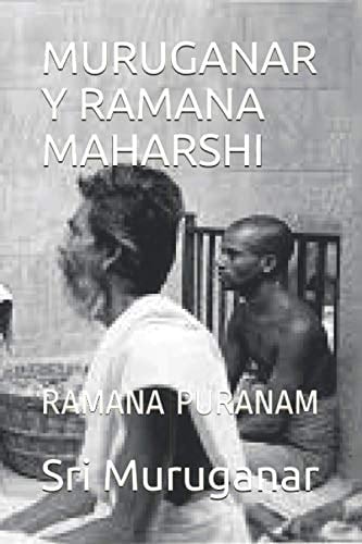 MURUGANAR Y RAMANA MAHARSHI: RAMANA PURANAM (Spanish Edition)