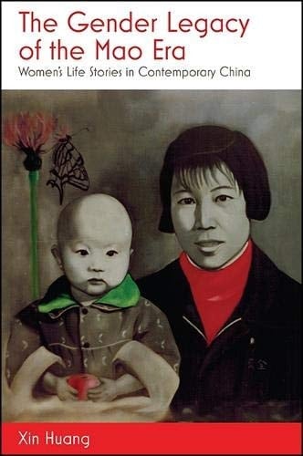 The Gender Legacy of the Mao Era Women's Life Stories in Contemporary China