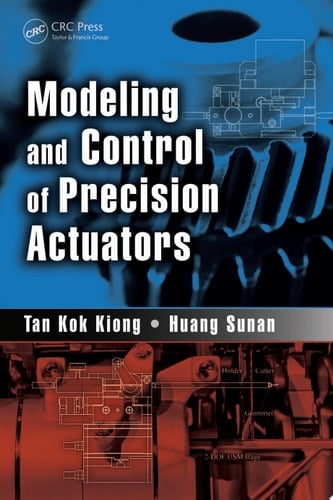 Modeling and Control of Precision Actuators