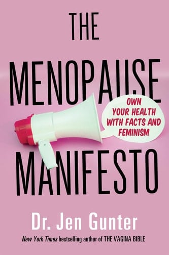 The Menopause Manifesto Own Your Health with Facts and Feminism