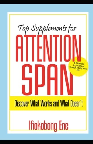 Top Supplements for Attention Span and Focus: Discover What Works and What Doesn’t