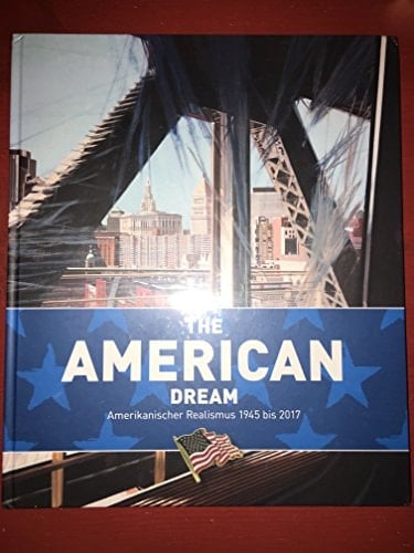 The American dream amerikanischer Realismus 1945 bis 2017