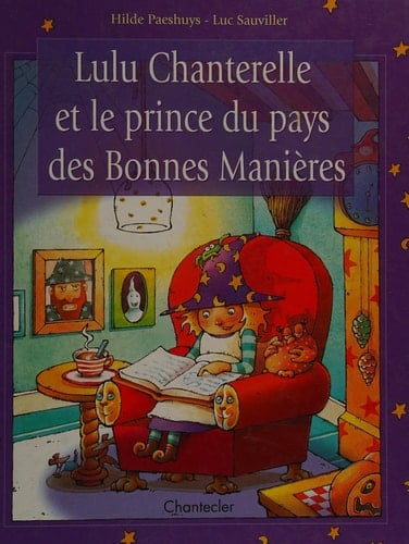 Lulu Chanterelle Et Le Prince Du Pays Des Bonnes Manieres