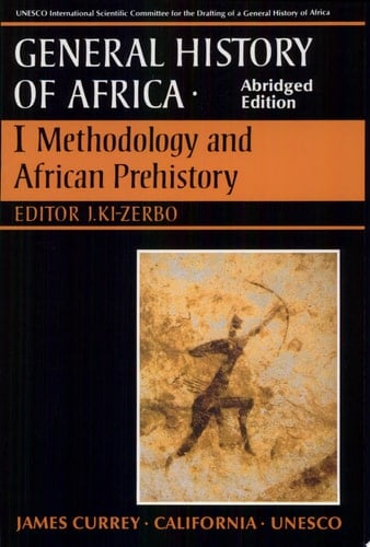UNESCO General History of Africa, Vol. I, Abridged Edition Methodology and African Prehistory