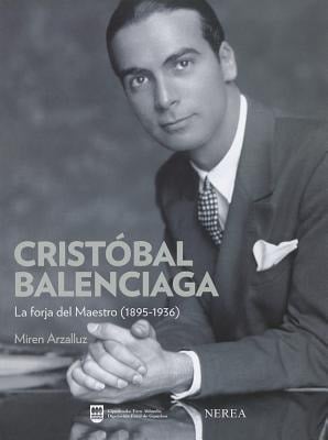Cristóbal Balenciaga la forja del maestro (1895-1936)