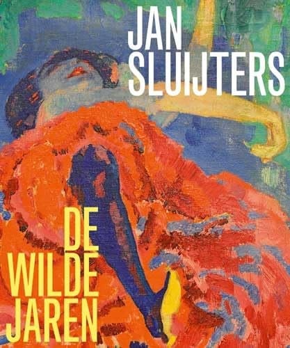 Jan Sluijters de wilde jaren
