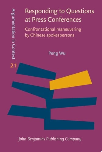 Responding to Questions at Press Conferences Confrontational maneuvering by Chinese spokespersons