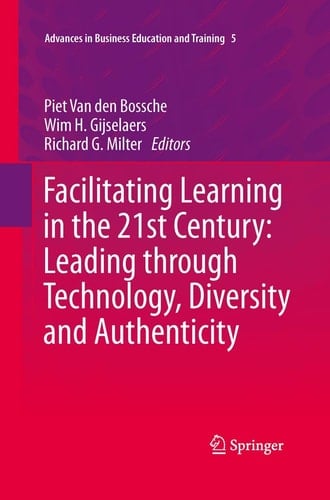 Facilitating Learning in the 21st Century: Leading through Technology, Diversity and Authenticity