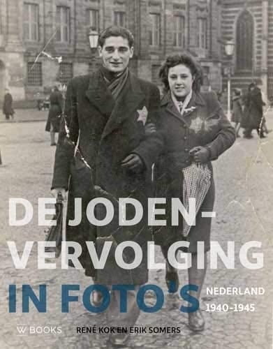 De Jodenvervolging in foto's Nederland 1940-1945