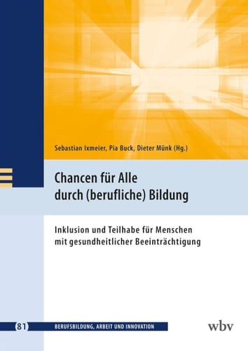 Chancen für Alle durch (berufliche) Bildung Inklusion und Teilhabe für Menschen mit gesundheitlicher Beeinträchtigung