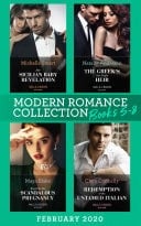 Modern Romance February 2020 Books 5-8: Her Sicilian Baby Revelation / the Greek's One-Night Heir / Bound by My Scandalous Pregnancy / Redemption of the Untamed Italian