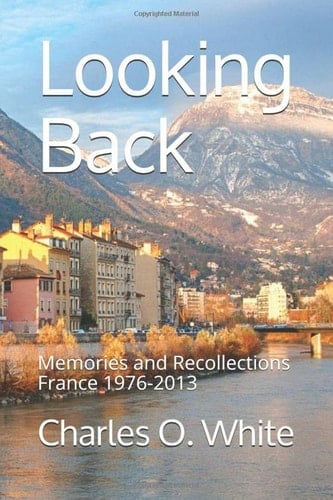 Looking Back Memories and Recollections France 1976-2013