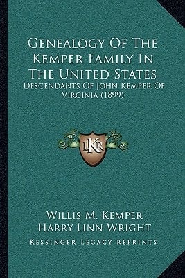 Genealogy Of The Kemper Family In The United States: Descendants Of John Kemper Of Virginia (1899)