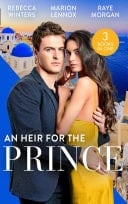 Heir for the Prince : A Bride for the Island Prince  / Betrothed: to the People's Prince / Crown Prince, Pregnant Bride!