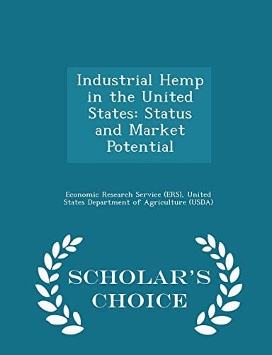 Industrial Hemp in the United States Status and Market Potential - Scholar's Choice Edition