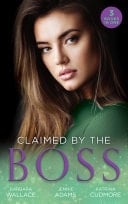 Claimed by the Boss: Beauty and the Brooding Boss  / Nine-To-Five Bride / Swept into the Rich Man's World