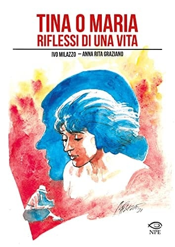 Tina o Maria riflessi di una vita