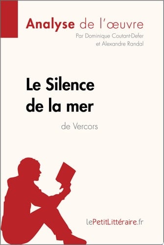 Le Silence de la mer de Vercors (Analyse de l'oeuvre) Nouvelle emblématique de la Résistance française sous l’Occupation, huis clos poignant et réflexion sur le silence face à l’oppresseur