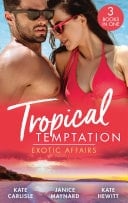 Tropical Temptation : Exotic Affairs: The Darkest of Secrets / an Innocent in Paradise / Impossible to Resist
