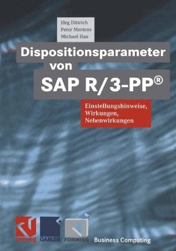 Dispositionsparameter von SAP R/3-PP® Einstellungshinweise, Wirkungen, Nebenwirkungen