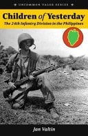 Children Of Yesterday The 24th Infantry Division in the Philippines