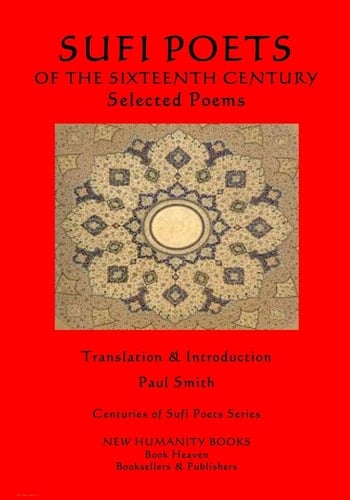 Sufi Poets of the Sixteenth Century Selected Poems
