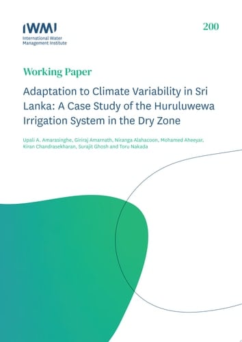 Adaptation to climate variability in Sri Lanka a case study of the Huruluwewa Irrigation System in the Dry Zone